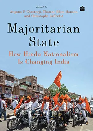 Majoritarian State: How Hindu Nationalism Is Changing India
